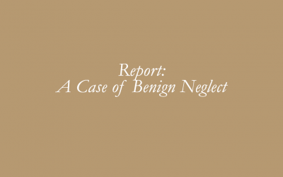 Report: A Case of Benign Neglect