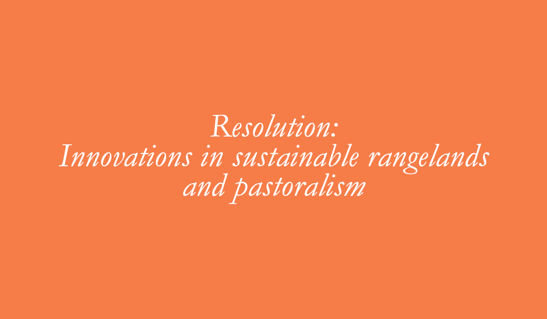 Resolution: Innovations in sustainable rangelands and pastoralism